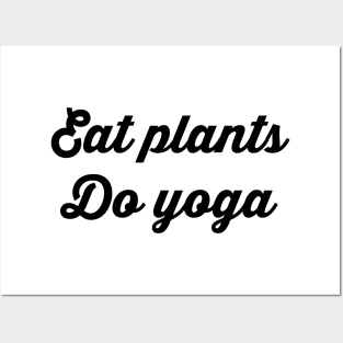 Eat Plants Do Yoga Posters and Art